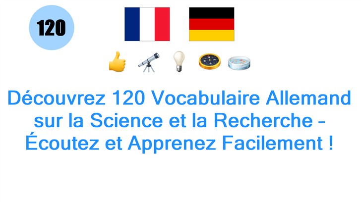 Découvrez 120 Vocabulaire Allemand sur la Science et la Recherche – Écoutez et Apprenez Facilement !